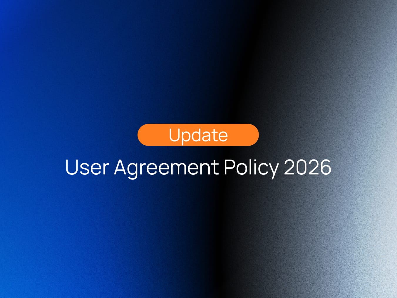 Updated User Agreement Policy 2026